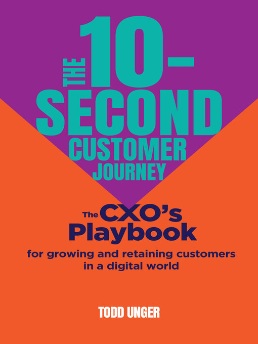 Title details for The 10-Second Customer Journey by Todd Unger - Available